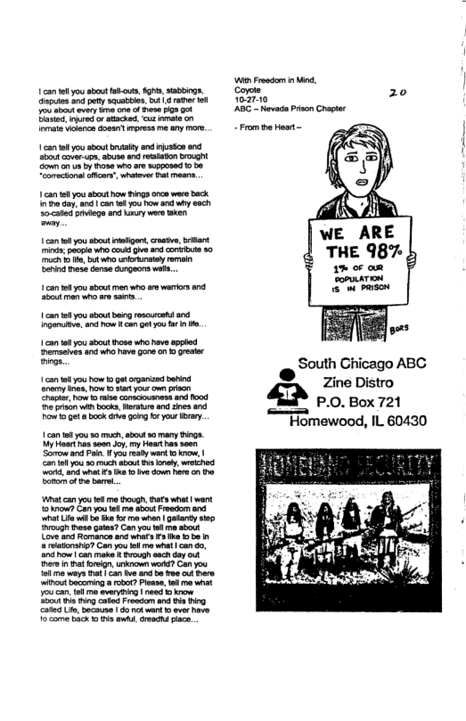 1 can tll you sbout -k, g siabings. et ond pty sauasbies. | ather el Yo o vyt one of s piga 0 Basis, npred o seached. cu mate o0 Inmate o doss mpress me any e | can ol you sbout bttty and nustcn and about coveup, abuse nd ealaton bought o o us by hose who are upposed o b0 eomecuonal cars, whateor bt rreans 1 can i you sbout how g once wer back o day. a1 can el you how and why sach ol prviege and sy waro Bhen 1 can 1 you sbout maligent,rsiv,britant min:paopi who couk g andcoisoa e, bt wha krnaioy rmoin Behind inese donse Gungeons was. a0 i you sbout men who are werors and 5ot men who ar st 1 can 0 you bout beng resurcati and Ingencitve, and o can gt youtr . 1 can t you sbout those wh heve apled emsaives and who have g on 0 reser o @ S°1ih Cicago ABC et Pty Zine Distro o v ks Rrvoreand s P.0. Box 721 o o vk . “Homewood, IL 60430 1 can i you 50 much, about o many ings. iy ot has soen oy, my Hourt s soan Somowand Pai fyou ey want i koo, | Can ol you 50 much about i ok, woched. o and what e 13 o her o tho oo ot e e ot can you e ma hugh, s vt | want 10 ¥row? Can you el me bt Freedom and ‘aha Lo wil b B for o when gaarty s ivough hese gaies? Can you e me bt Love and Romance axd what 721 & b I latons? Can you ll me wht | can o, 0 e can e L Brouch oach dy o e in nat orign,unkoown word? Can you Tl m ways tht | Can v and b 0 re Winoutbacoming & 1obo? Pesse, e me what Vo can, el o vy | neod 1 Krow oot e g cabe) e and s g oo Ui, s | 4o wart o over have 2 come back o e st creadhs pace: